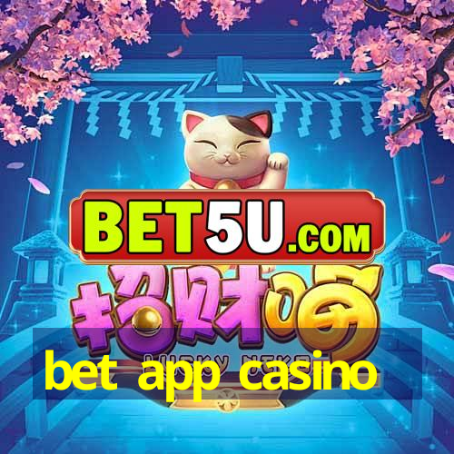 bet app casino